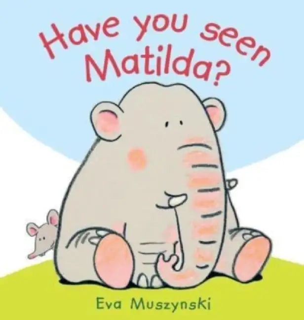 Have you Seen Matilda? by Eva Muszynski