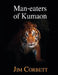 Man-Eaters of Kumaon by Jim Corbett