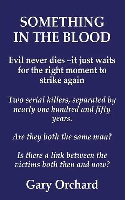 Something in the Blood: evil never dies -it just waits by Gary Orchard