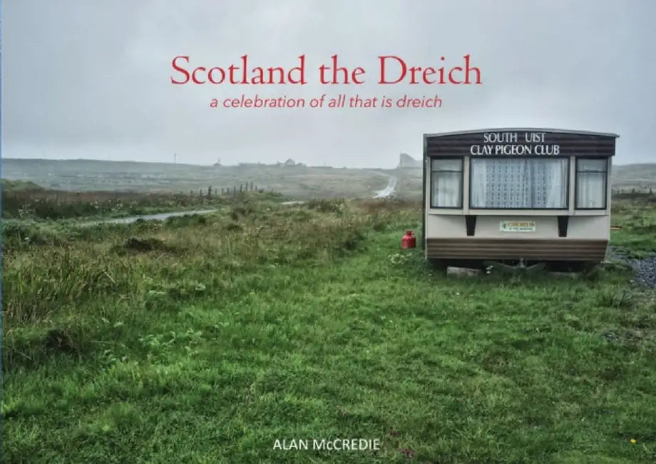 Scotland the Dreich by Alan McCredie