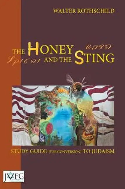 The Honey and the Sting: Study Guide for Conversion to Judaism by Walter Rothschild