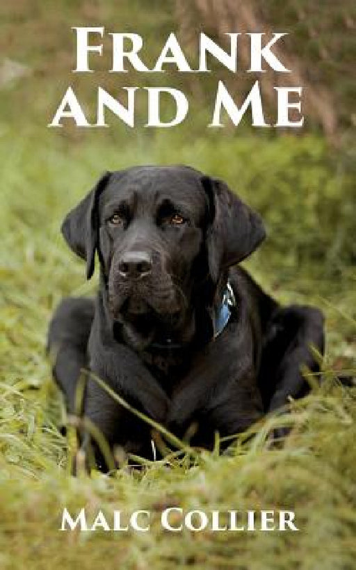 Frank and Me by Malc Collier