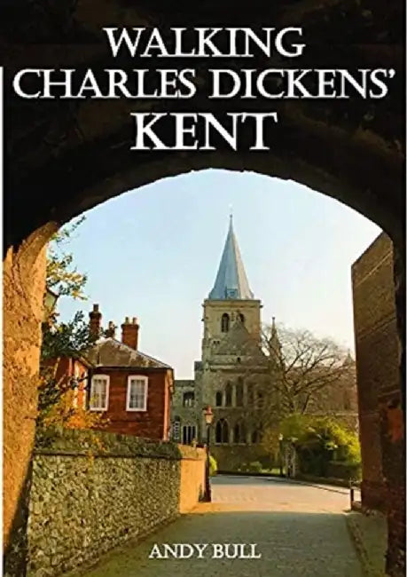 Walking Charles Dickens’ Kent by Andy Bull