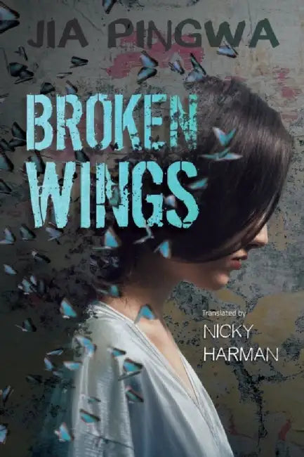 Broken Wings by Jia Pingwa