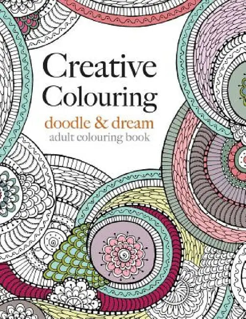 Creative Colouring: doodle & dream by Christina Rose