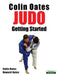 Colin Oates Judo: Getting Started by Colin Oates, Howard Oates