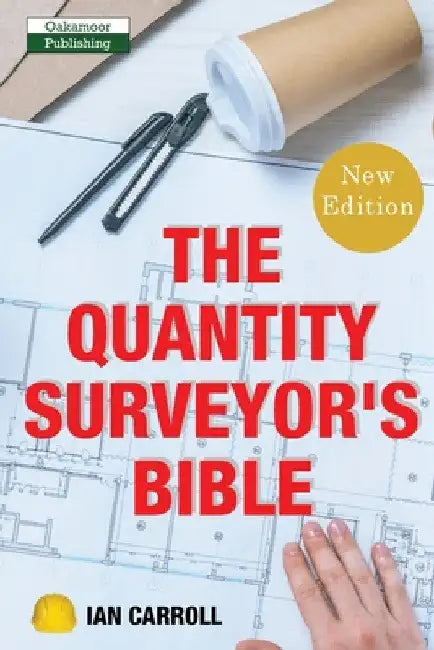 The Quantity Surveyor's Bible by Carroll Ian