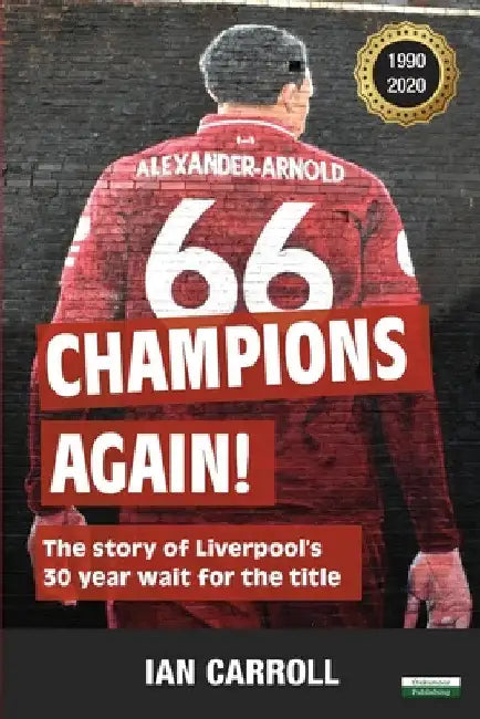 Champions Again!: The Story of Liverpool's 30-Year Wait for the Title [US Edition] by Ian Carroll