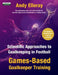 Scientific Approaches to Goalkeeping in Football: Games-Based Goalkeeper Training by Andy Elleray
