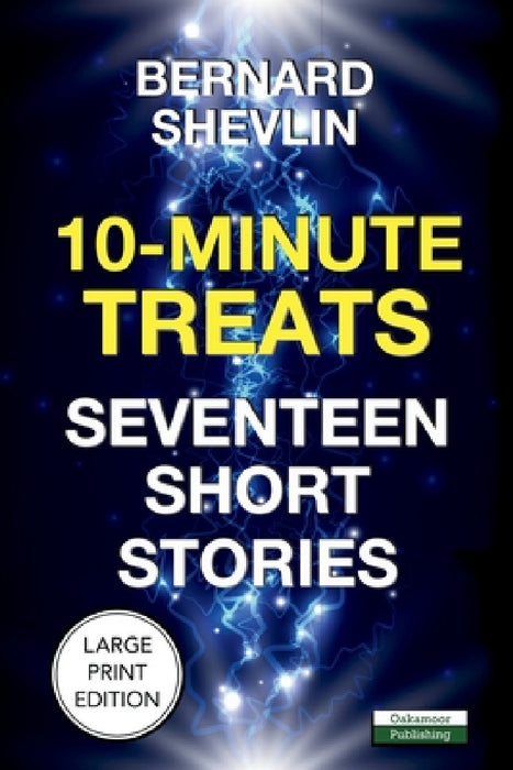 10-Minute Treats: Seventeen Short Stories by Bernard Shevlin