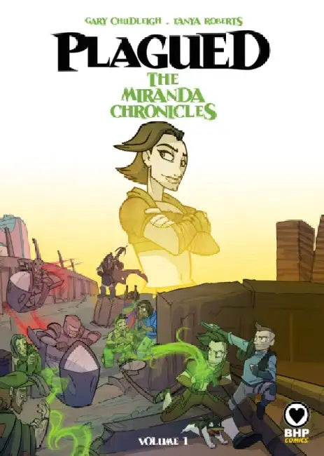 Plagued Vol 1: The Miranda Chronicles by Gary Chudleigh