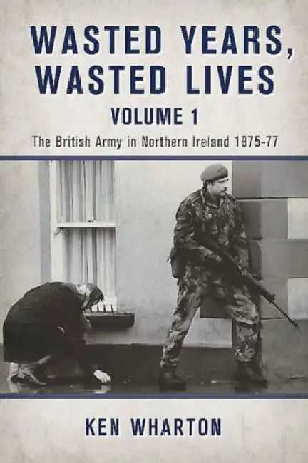 Wasted Years Wasted Lives by Ken Wharton