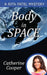 Body in Space by Catherine Cooper