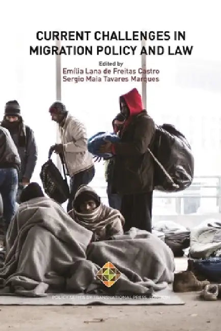 Current Challenges in Migration Policy and Law by Sergio Maia Tavares Marques