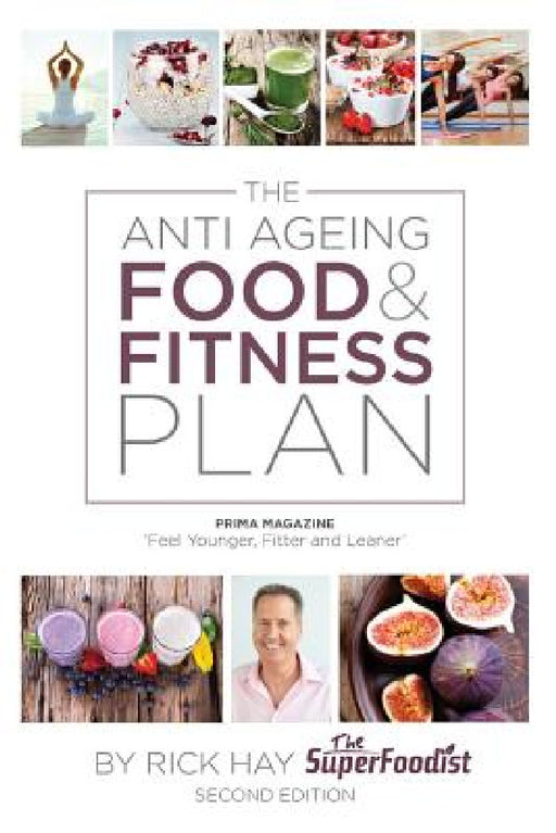 The Anti Ageing Food & Fitness Plan by Rick Hay