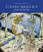 Italian Maiolica and Europe: Medieval and Later Italian Pottery in the Ashmolean Museum by Timothy Wilson