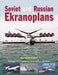 Soviet and Russian Ekranoplans: New Expanded Edition by Yefim Gordon