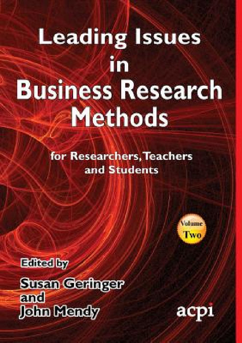Leading Issues in Business Research Methods Volume 2 by John Mendy, Susan Geringer