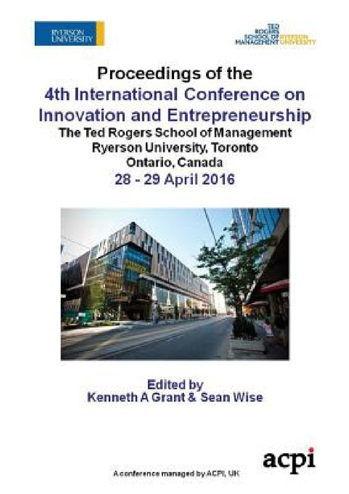 ICIE 2016 - Proceedings of The 4th International Conference on Innovation and Entrepreneurship by Kenneth A. Grant, Sean Wise
