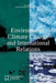 Environment, Climate Change and International Relations by Gustavo Sosa-Nunez, Ed Atkins