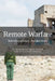 Remote Warfare: Interdisciplinary Perspectives by Alasdair McKay