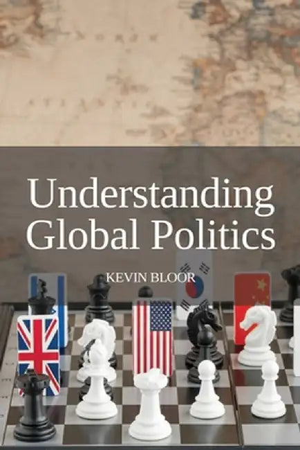 Understanding Global Politics by Kevin Bloor