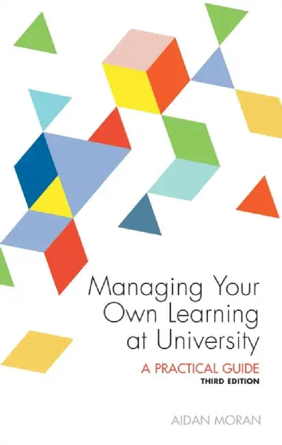 Managing Your Own Learning at University by Aidan Moran