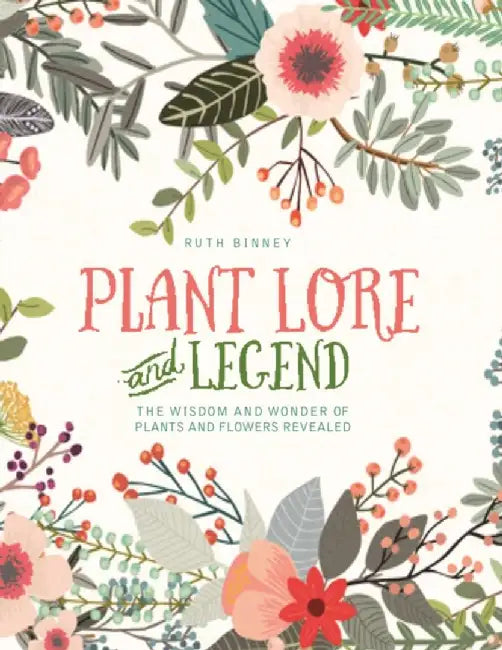 Plant Lore and Legend by Ruth Binney
