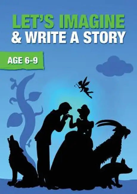 Let's Imagine and Write a Story (6-9 Years): Time to Read and Write Series by Sally Jones