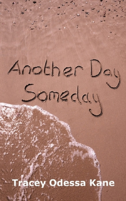 Another Day Someday by Tracey Odessa Kane