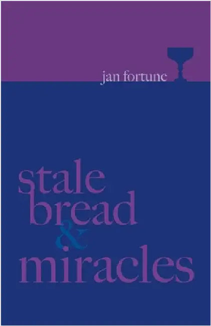 Stale Bread & Miracles by Fortune, Jan