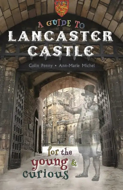 A Guide to Lancaster Castle by Colin Penny