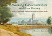Walking Gloucestershire with Ivor Gurney by Eleanor Rawling