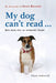 My dog can't read ...: More tales from an accidental farmer by Diana Ashworth
