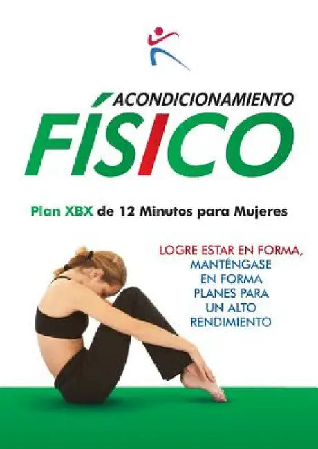 Acondicionamiento Fisico - Plan XBX de 12 Minutos para Mujeres by Robert Duffy
