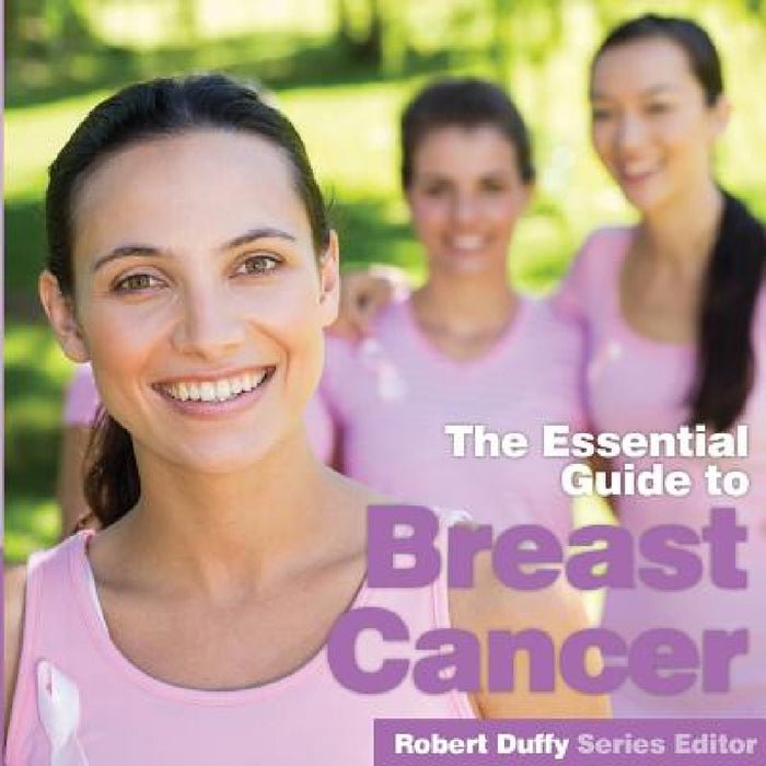 Breast Cancer: The Essential Guide by Robert Duffy