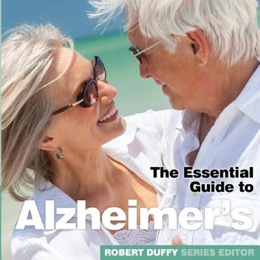 Alzheimer's: The Essential Guide by Robert Duffy