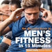 Men's Fitness in 15 minutes: The Essential Guide by Robert Duffy