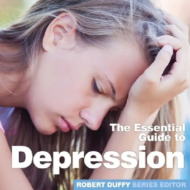Depression: The Essential Guide by Robert Duffy