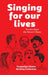 Singing for Our Lives: Stories from the Street Choirs by Campaign Choirs Writing Collective