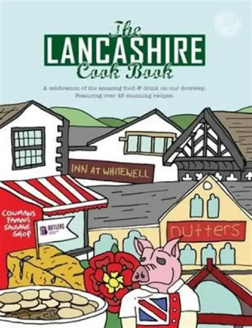 The Lancashire Cook Book by Karen Dent