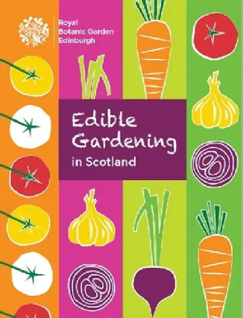Edible Gardening in Scotland by Ben Dell