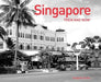 Singapore Then and Now(r) by Grylls Vaughan
