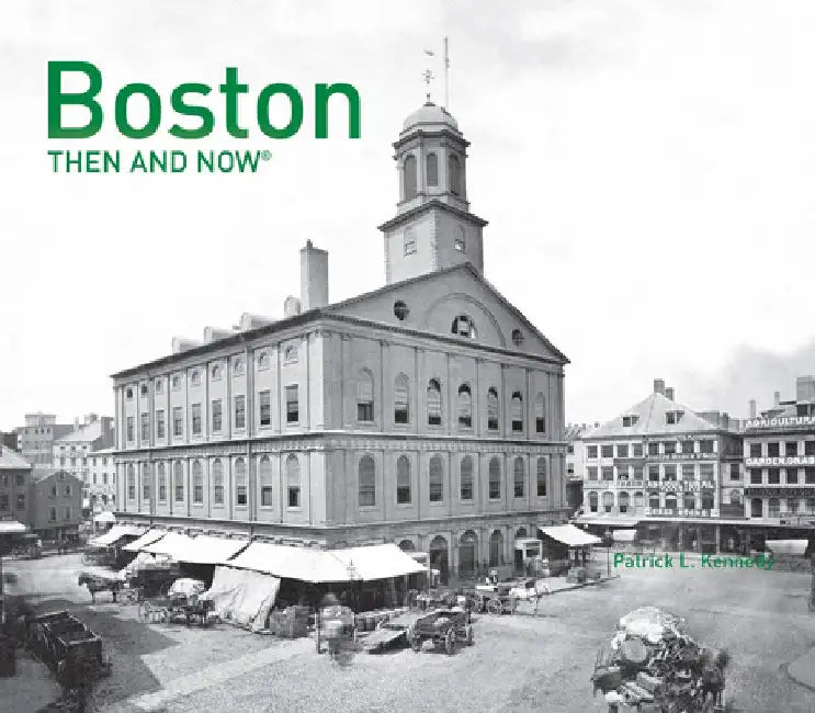 Boston Then and Now(r) by Patrick L. Kennedy
