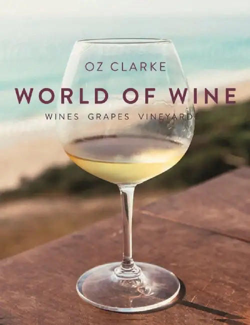 Oz Clarke's World of Wine by Oz Clarke