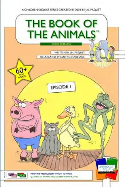 The Book of the Animals - Episode 1 (English-Portuguese) [Second Generation]: When the Animals Don't Want to Wash. by J. N. Paquet