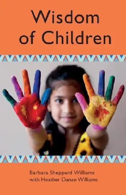Wisdom of Children by Barbara Sheppard Williams