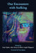 Our Encounters with Stalking by Samantha Taylor, Alec Grant, Helen Leigh-Phippard
