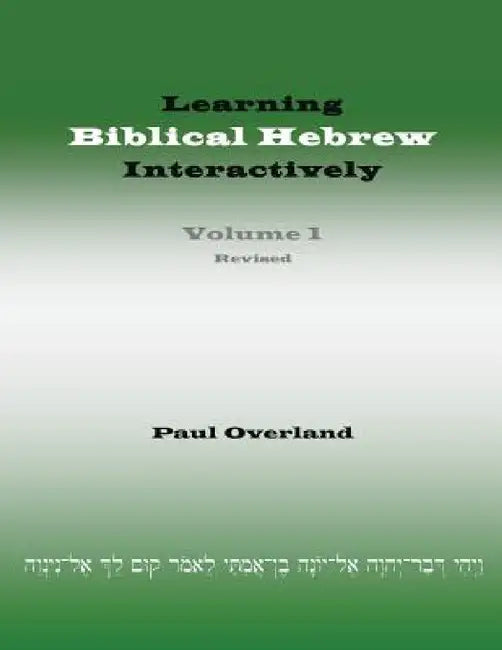 Learning Biblical Hebrew Interactively, I (Student Edition, Revised) by Paul Overland