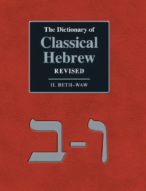 The Dictionary of Classical Hebrew Revised. II. Beth-Waw by David J. a. Clines